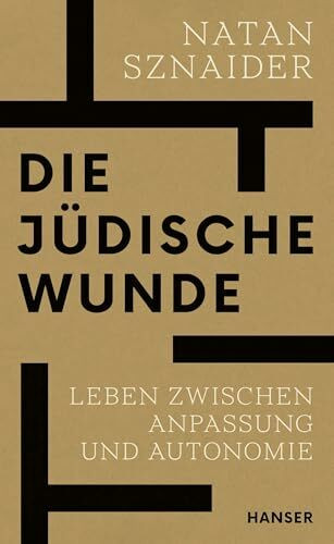 Die jüdische Wunde: Leben zwischen Anpassung und Autonomie