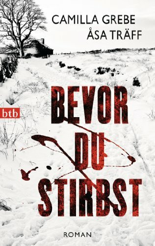 btb Verlag Bevor Du Stirbst, Roman (Psychotherapeutin Siri Bergmann Ermittelt, Band 3)