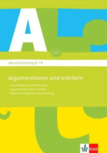 deutsch.training. Arbeitshefte zur Leseförderung. Diagnostizieren und individuell fördern. Argumentieren und Erörtern 8.-10. Klasse