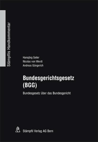 Bundesgerichtsgesetz (BGG): Bundesgesetz über das Bundesgericht (Stämpflis Handkommentar, SHK)