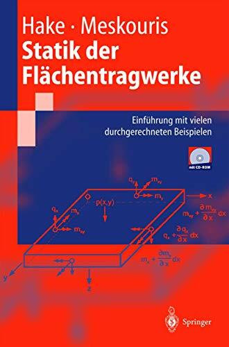 Statik der Flächentragwerke: Einführung mit vielen durchgerechneten Beispielen (Springer-Lehrbuch)