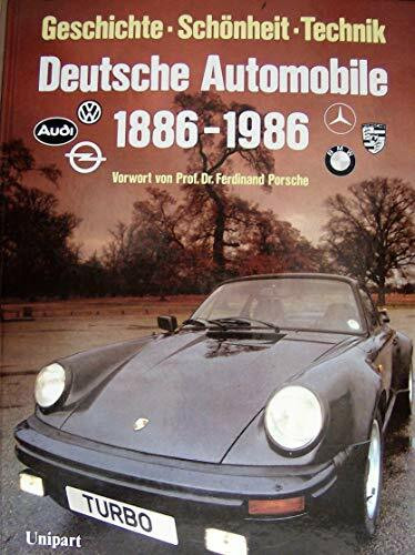 Deutsche Automobile 1886 - 1986. Geschichte - Schönheit - Technik