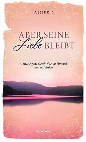 Aber seine Liebe bleibt