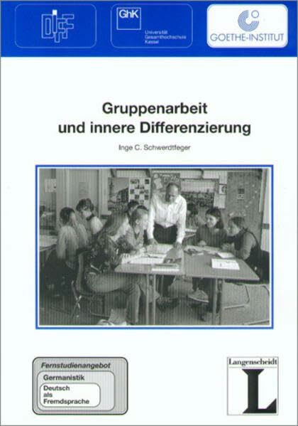 29: Gruppenarbeit und innere Differenzierung (Das Fernstudienangebot Deutsch als Fremdsprache)