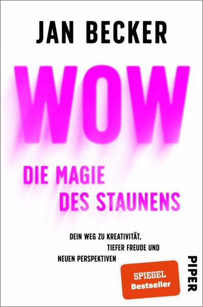 Wow – Die Magie des Staunens: Dein Weg zu Kreativität, tiefer Freude und neuen Perspektiven