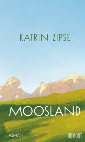 Moosland: Roman | Über die Kraft von Sprache, Natur und Gemeinschaft