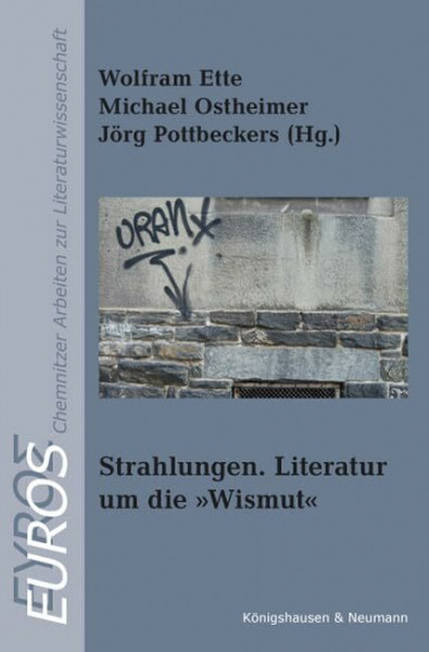 Strahlungen. Literatur um die Wismut (Euros)