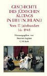 Geschichte des jüdischen Alltags in Deutschland: Vom 17. Jahrhundert bis 1945
