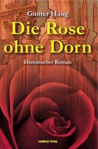 Die Rose ohne Dorn