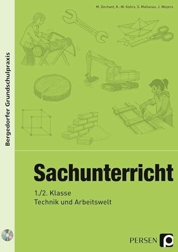 Sachunterricht - 1./2. Kl., Technik & Arbeitswelt: (1. und 2. Klasse) (Bergedorfer® Grundschulpraxis)