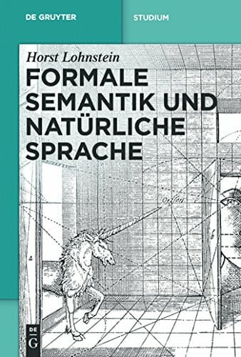 Formale Semantik und natürliche Sprache: Durchgesehene und erweiterte Auflage / Examined and Extended edition (De Gruyter Studium)