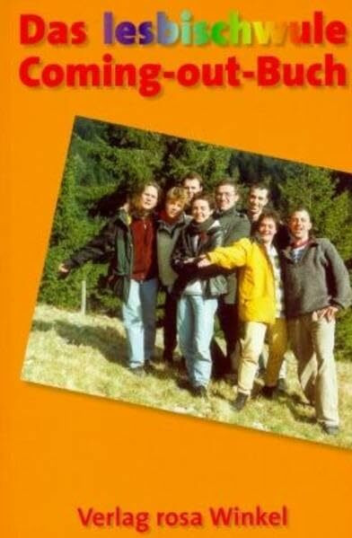 Das lesbischwule Coming-out Buch: Lesben und Schwule erzählen ihre Geschichte: Lesben und Schwule erzählen ihre Geschichte. Hrsg. v. Freiburger Lesbischen u. Schwulen Schulprojekt FLUSS