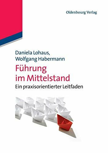 Führung im Mittelstand: Ein praxisorientierter Leitfaden