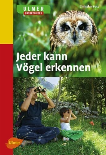 Jeder kann Vögel erkennen (Ulmer Naturführer)