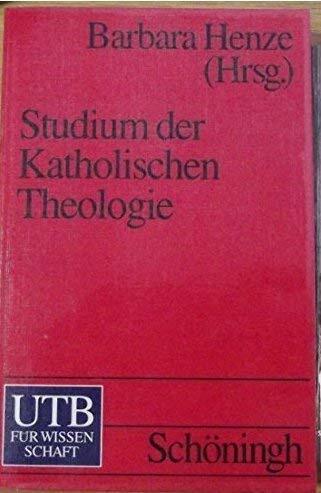 Studium der katholischen Theologie.: Eine themenorientierte Einführung (UTB S (Small-Format): Uni-Taschenbücher) Studium der katholischen Theologie.: Eine themenorientierte Einführung (UTB S (Small-Format): Uni-Taschenbücher)