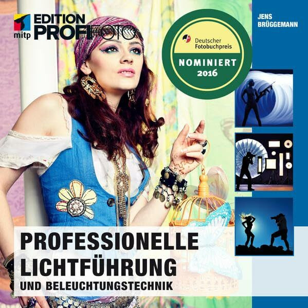 Professionelle Lichtführung und Beleuchtungstechnik (mitp Edition ProfiFoto)