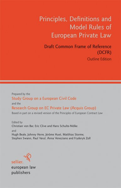 Principles, Definitions and Model Rules of European Private Law: Draft Common Frame of Reference (DC
