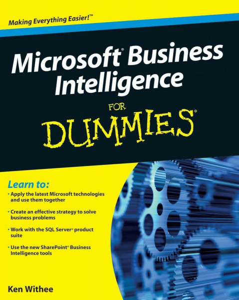 Microsoft Business Intelligence For Dummies (For Dummies Series)