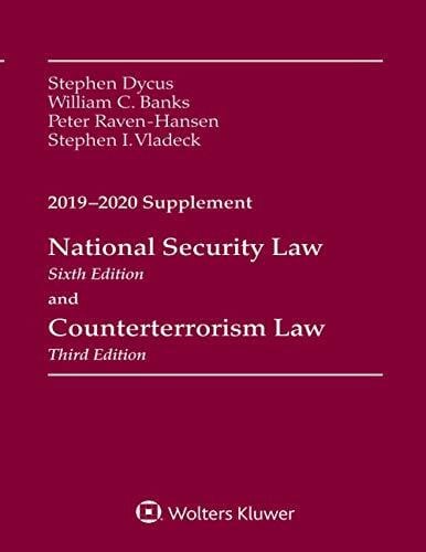 National Security Law, Sixth Edition and Counterterrorism Law, Third Edition: 2019-2020 Supplement (Supplements)