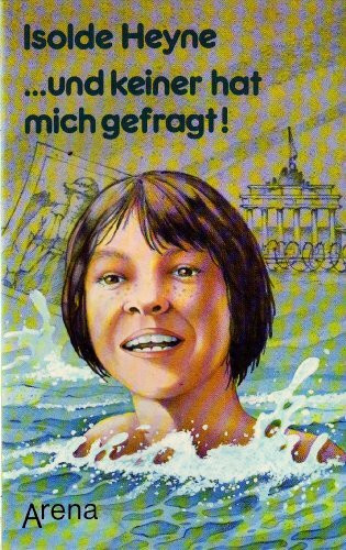 ... und keiner hat mich gefragt! (Arena Taschenbücher)