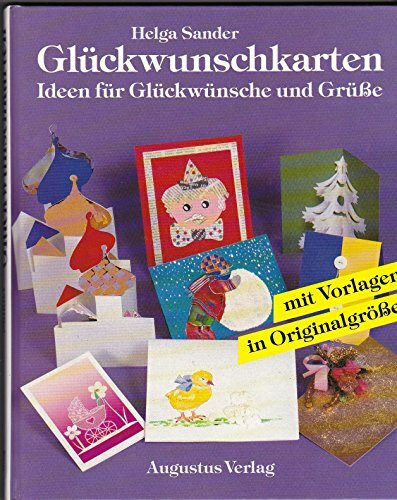 Glückwunschkarten. Ideen für Glückwünsche und Grüsse. Mit Vorlagen in Originalgrösse