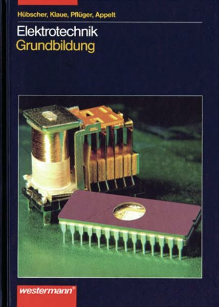 Elektrotechnik Grundbildung: Schülerband, 2. Auflage, 2003
