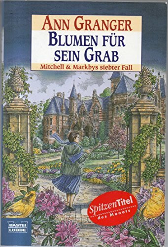 Blumen für sein Grab: Mitchell & Markbys siebter Fall. Mitchell & Markby, Bd. 7