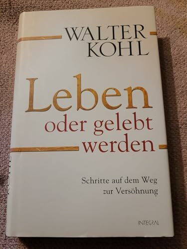 Leben oder gelebt werden: Schritte auf dem Weg zur Versöhnung