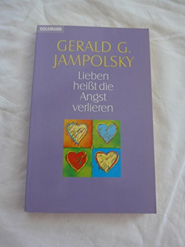Lieben heißt die Angst verlieren