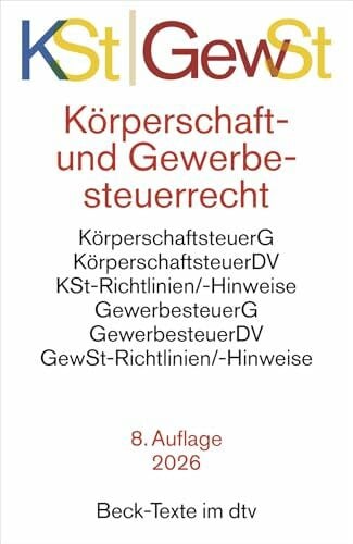 Körperschaftsteuerrecht / Gewerbesteuerrecht: Körperschaftsteuergesetz, Körperschaftsteuer-Durchführungsverordnung, Körperschaftsteuer-Richtlinien und ... Gewerbesteuer-Hinweise (Beck-Texte im dtv)