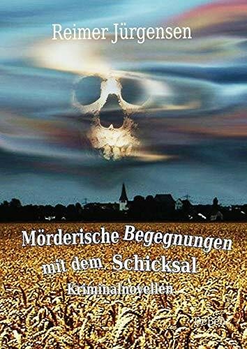Mörderische Begegnungen mit dem Schicksal - Kriminalnovellen