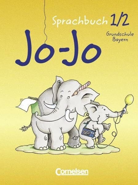 Jo-Jo Sprachbuch - Grundschule Bayern: Jo-Jo, Sprachbuch, Ausgabe Grundschule Bayern, neue Rechtschreibung, 1./2. Jahrgangsstufe