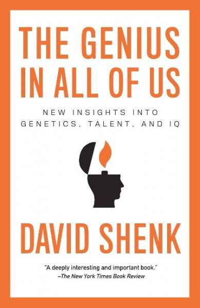 The Genius in All of Us: New Insights Into Genetics, Talent, and IQ