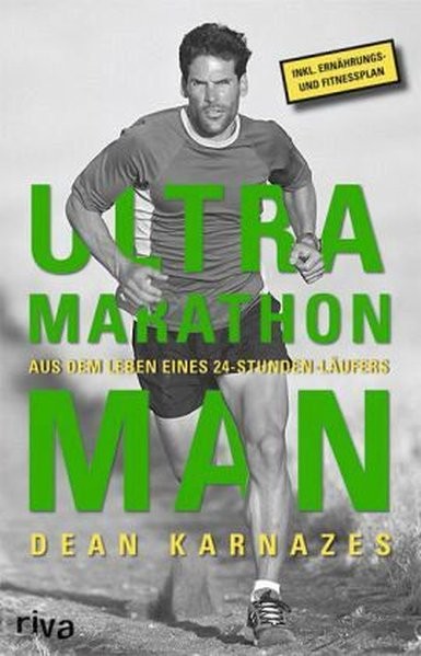 Ultramarathon Man: Aus dem Leben eines 24-Stunden-Läufers