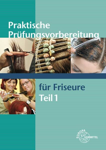 Praktische Prüfungsvorbereitung für Friseure Teil 1