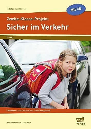 Zweite-Klasse-Projekt: Sicher im Verkehr: 7 Stationen - 3-fach differenziert - fächerübergreifend (Selbstgesteuert Lernen)