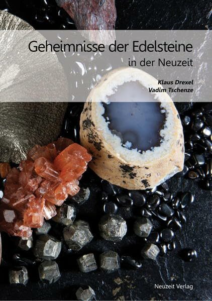 Geheimnisse der Edelsteine in der Neuzeit Geheimnisse der Edelsteine in der Neuzeit