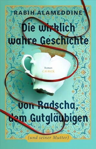 Die wirklich wahre Geschichte von Radscha, dem Gutgläubigen (und seiner Mutter): Roman. National Book Award for Fiction 2025
