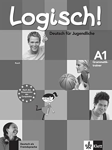 Logisch! A1: Deutsch für Jugendliche. Grammatiktrainer (Logisch!: Deutsch für Jugendliche)