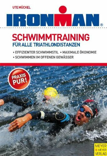 Schwimmtraining - Für alle Triathlondistanzen: effizienter Schwimmstil, maximale Ökonomie, schwimmen im offenen Gewässer