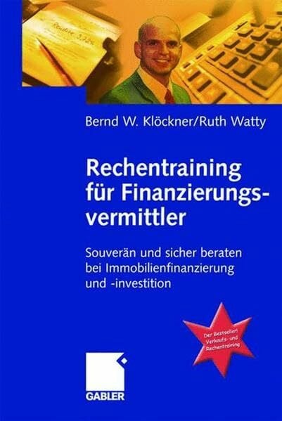 Rechentraining für Finanzierungsvermittler: Souverän und sicher beraten bei Immobilienfinanzierung und -investition
