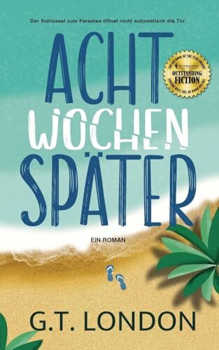 Acht Wochen Später: Ein Roman