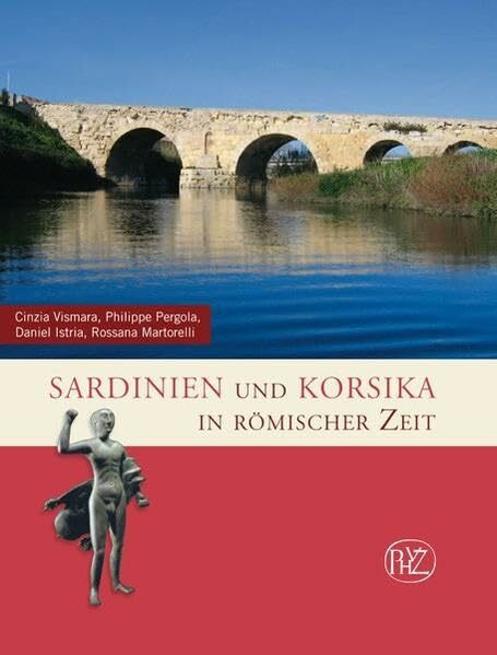 Sardinien und Korsika in römischer Zeit (Zaberns Bildbände zur Archäologie)