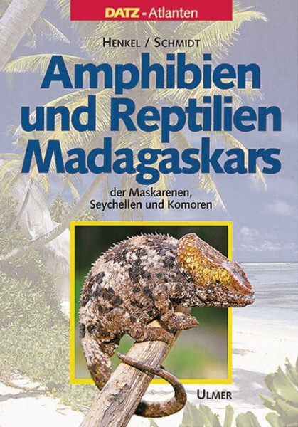 Amphibien und Reptilien Madagaskars: der Maskarenen, Seychellen und Komoren