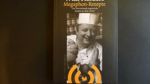 Willi Haiders Megaphon-Rezepte und internationale vegetarische Rezepte aus dem celery's,