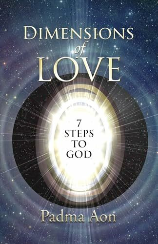 The Dimensions of Love: 7 Steps to Divine Love