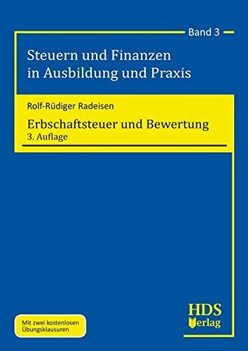 Erbschaftsteuer und Bewertung (Steuern und Finanzen in Ausbildung und Praxis)