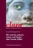 Wir und die anderen. Caesar und Tacitus über fremde Völker