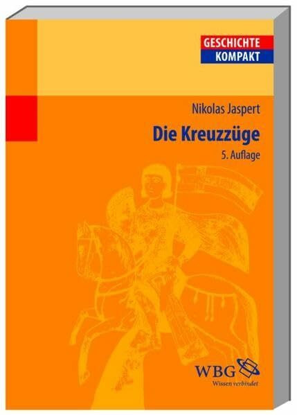 Die Kreuzzüge (Geschichte Kompakt)