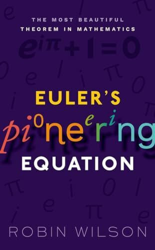 Euler's Pioneering Equation: The most beautiful theorem in mathematics